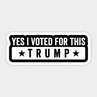Yes, I Voted for This – Funny Pro-Trump Political Design Sticker